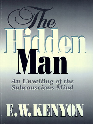 cover image of The Hidden Man: an Unveiling of the Subconscious Mind
